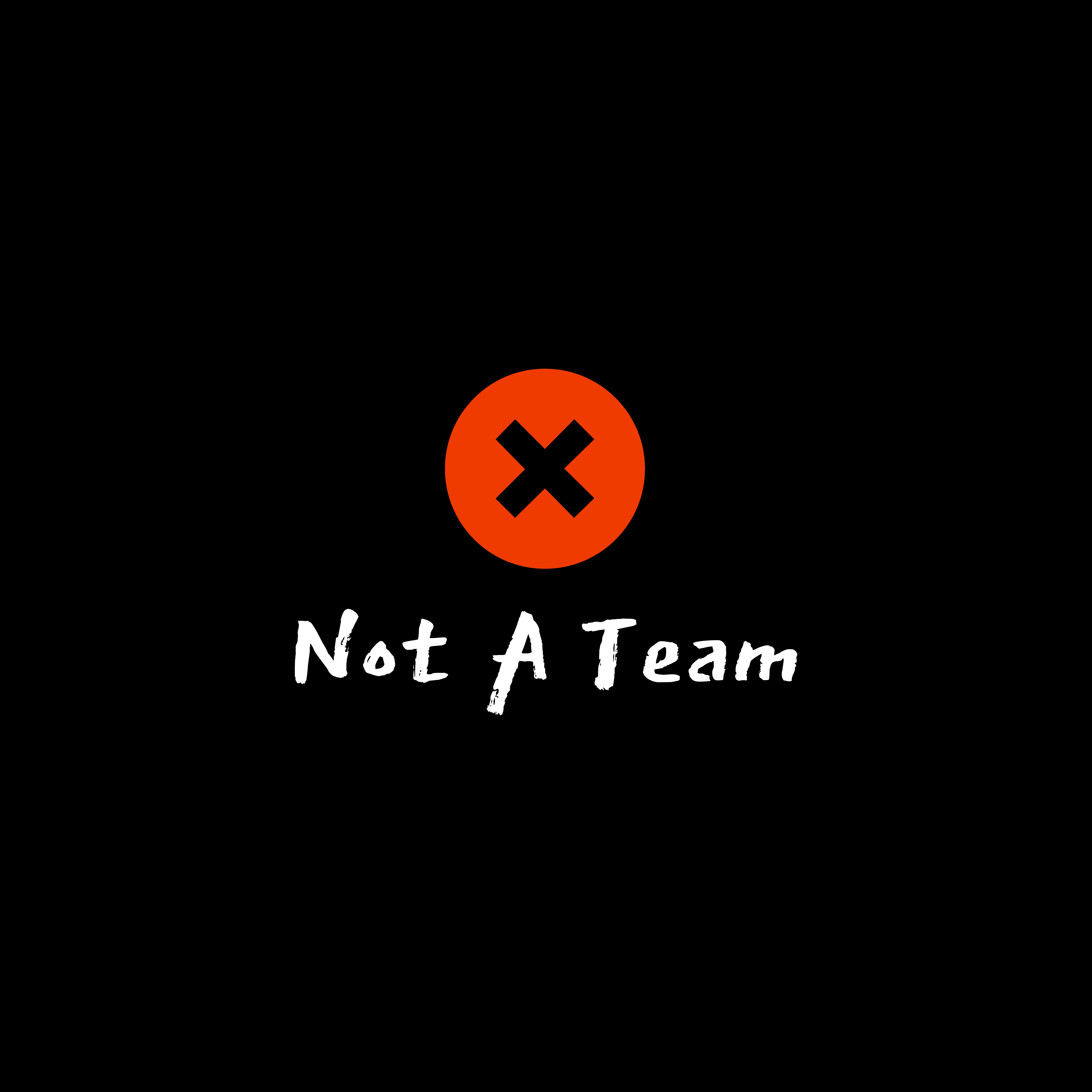 Not A Team